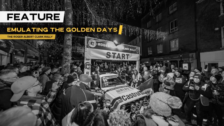 THE ROGER ALBERT CLARK RALLY, EMULATING THE GOLDEN DAYS OF BRITISH RALLYING