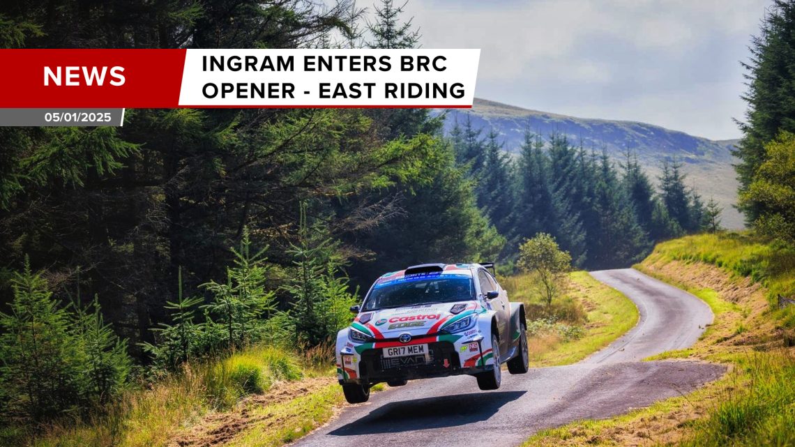 NEWS / CHRIS INGRAM ENTERS BRITISH RALLY OPENER, THE EAST RIDING STAGES RALLY