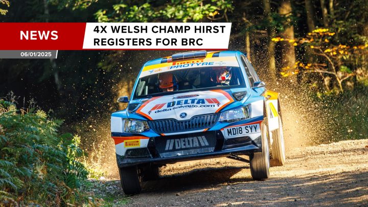 NEWS / FOUR TIME WELSH RALLY CHAMP HIRST REGISTERS FOR BRC